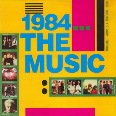 80s Compilation Corner 24-05-2024 '1984... The Music'