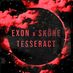 Exon x Sköne - Tesseract