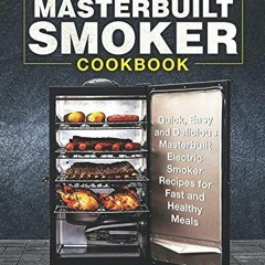 View [EBOOK EPUB KINDLE PDF] The Ultimate Masterbuilt Smoker Cookbook: Quick, Easy an