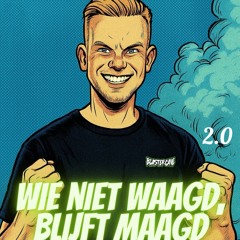 WIE NIET WAAGD, BLIJFT MAAGD VOL 2.0