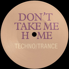 Don't take me home
