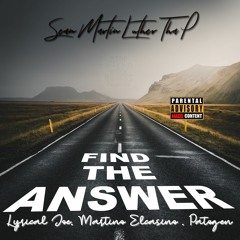 Find The Answer Feat. Lyrical Joe, Martino Elcasino, Patogen