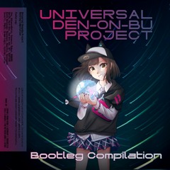 Ginka Haijima - Make Some Noise (zalas Bootleg) f/c Universal Denonbu Project Bootleg Compilation