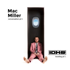 Mac Miller - Conversation pt1 [IDHS bootleg]