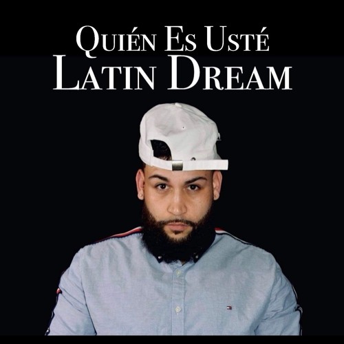 Stream $Quien Es U$te by Latin Dream | Listen online for free on SoundCloud