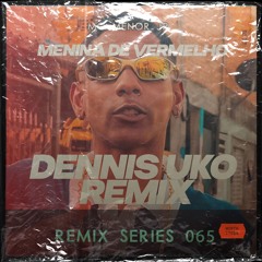 MC Menor JP - Menina de Vermelho (Dennis Uko Remix) (AFRO TRIBAL) [FREE DOWNLOAD]