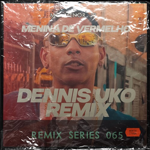 MC Menor JP - Menina de Vermelho (Dennis Uko Remix) (AFRO TRIBAL) [FREE DOWNLOAD]