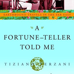 [DOWNLOAD] PDF 💔 A Fortune-Teller Told Me: Earthbound Travels in the Far East by  Ti