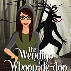 READ EPUB 💙 The Wendigo Whoop-De-Doo (A Charlie Rhodes Cozy Mystery Book 10) by  Ama