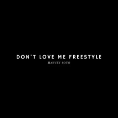 Don't Love Me Freestyle