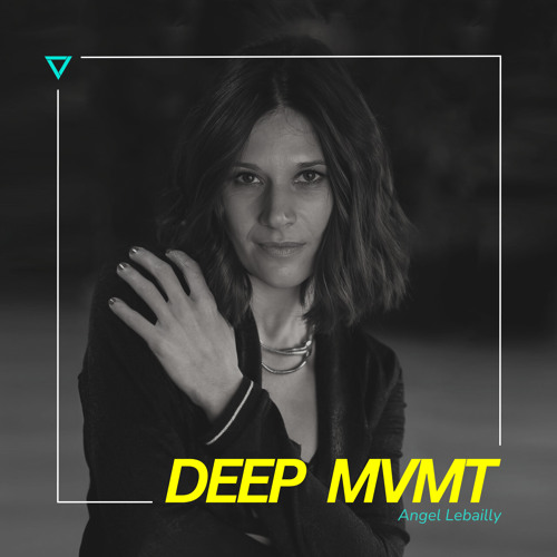 DEEP MVMT Podcast #318 - Angel Lebailly