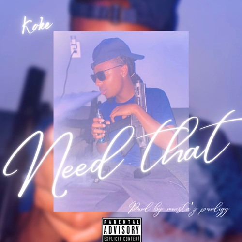 I NEED THAT - KOKE
