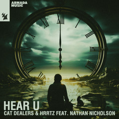 Cat Dealers & HRRTZ feat. Nathan Nicholson - Hear U