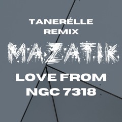 Mazatik - Love from NGC 7318