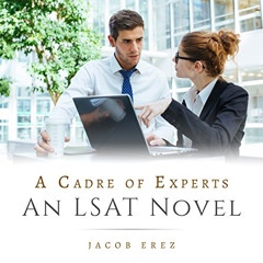 [Access] KINDLE 📗 A Cadre of Experts: An LSAT Novel by  Jacob Erez,Magda Ortiz,Jacob