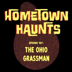 Episode 107: The Ohio Grassman