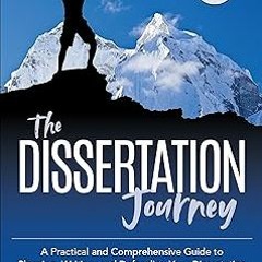 DOWNLOAD The Dissertation Journey: A Practical and Comprehensive Guide to Planning, Writing, an