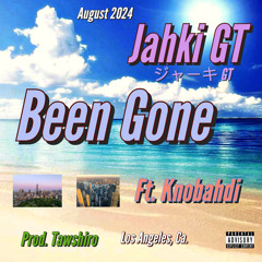 Jahki GT - Been Gone (ft. Knobahdi) (Prod. Tawshiro) [2024]