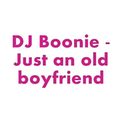 DJ Boonie-Just An Old Boyfriend