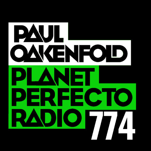 Planet Perfecto 774 ft. Paul Oakenfold
