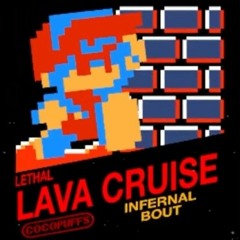 Infernal Bout - Lethal Lava Cruise