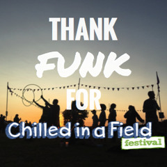 Thank Funk For Chilled In A Field - DJ mix for download