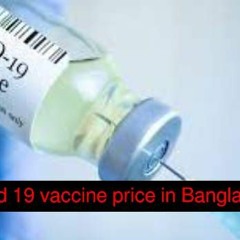 Covid 19 Vaccine Price In Bangladesh