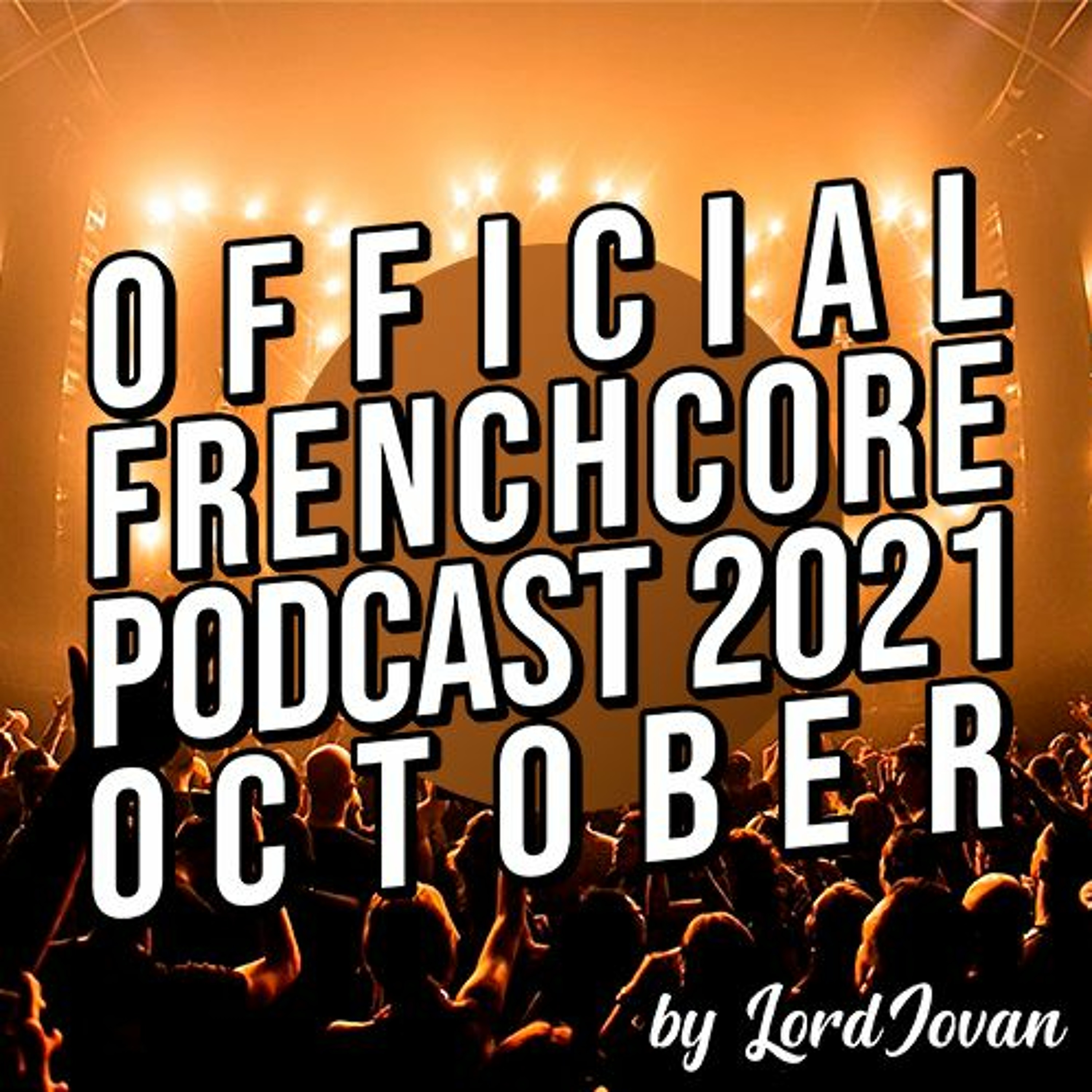 Official Frenchcore Podcast by LordJovan