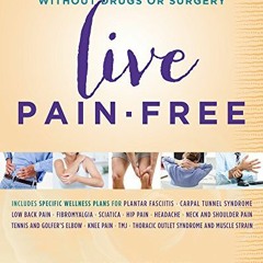 [FREE] KINDLE 📂 Live Pain-free Eliminate Chronic Pain without Drugs or Surgery by  L