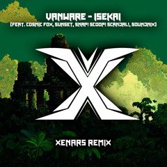 Vanware - Isekai (feat. Cosmic Fox, Sunset, Snap! Scoop! Scandal!, Soundnix) ( Xenars Remix )