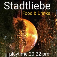 ☼ STADTLIEBE (Food & Drinks) ☼  18│03│2023 Part 1 - mixed by Funk2Mars