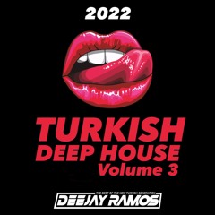 Turkish Deep House Volume 3 (MIXED BY DEEJAY RAMOS)