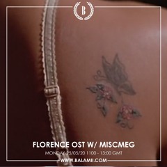 Florence OST w/ MiscMeg - May 2020