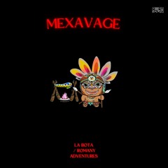 PREMIERE: Romany Adventures (Mexavage Bootleg)