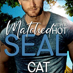 download EBOOK 📍 Matched with a Hot SEAL: A Friends to Lovers Romance (Hot SEALs) by