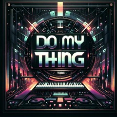 Do My Thing