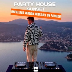 PARTY HOUSE Sunset Mix (KREAM, Meduza) - Bois de Rose by Settow - Vol.2 *FILTERED*