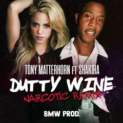 Tony Matterhorn X Shakira - Dutty Wine NARCOTIC REMIX (BMW - Brianza Most Wanted Remix)