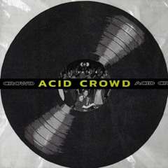 Acid Crowd