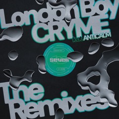 [SEVEN7000LTD] CRYME ft. ANTICALM - London Boy (The Remixes) EP