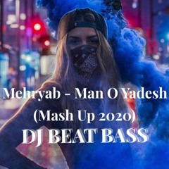 Mehryab - Man O Yadesh (DJ BeatBASS Remix)