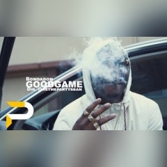 GoodGame | Dir. @WETHEPARTYSEAN