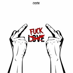 Chyde - FUCK LOVE