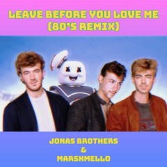Leave Before You Love Me (80's Remix)