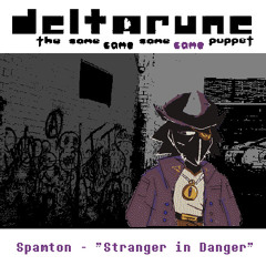 Spamton; Stranger in Danger (V2) - [Deltarune: The Same Same Same Same Puppet]