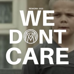 Monster Mush - We Don't Care (Rework 2025)