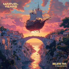 Marvel Years- Believe This (ft. Balkan Bump)