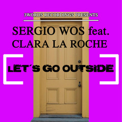 Let's Go Outside (feat. Clara La Roche)