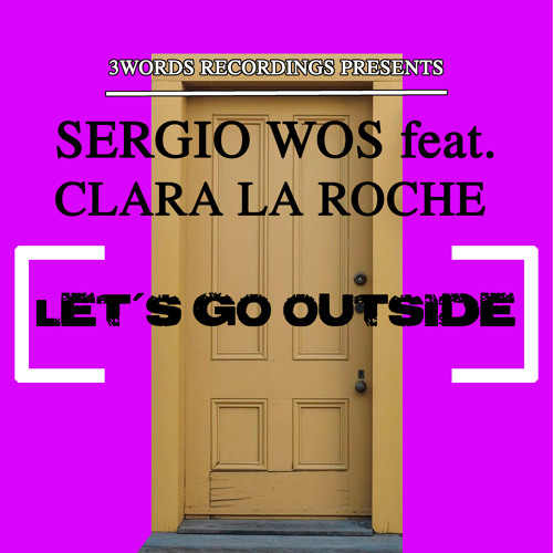 Let's Go Outside (feat. Clara La Roche)