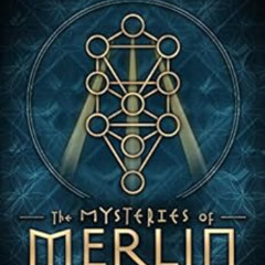 FREE EPUB 💓 The Mysteries of Merlin: Ceremonial Magic for the Druid Path by John Mic